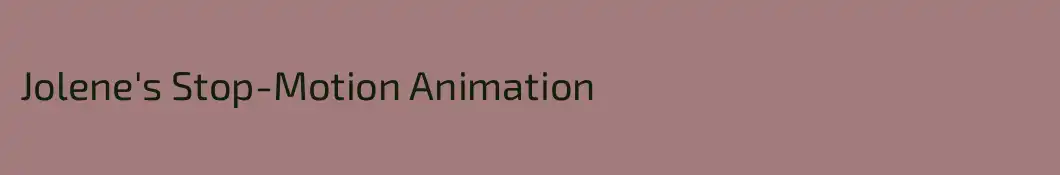 Jolene's Stop-Motion Animation